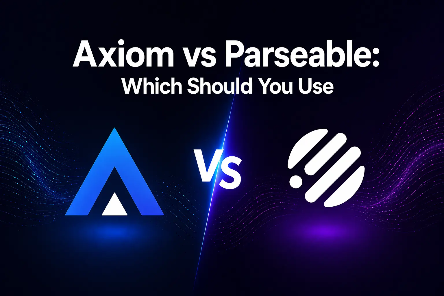 Axiom vs Parseable: Which Should You Use in 2026?