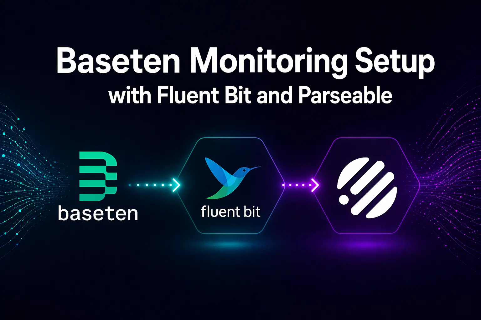 Baseten Monitoring Setup with Fluent Bit and Parseable
