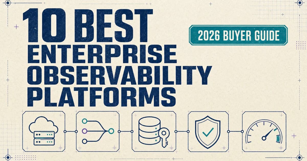10 enterprise observability platforms compared across six buyer criteria