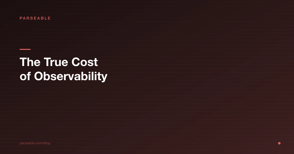 The True Cost of Observability: Why $0.03/GB Is Never $0.03/GB