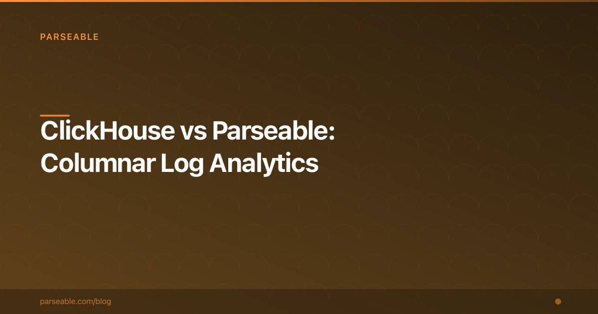 ClickHouse vs Parseable: Columnar Analytics for Log Data (2026)